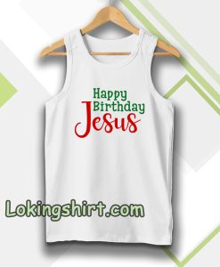 Happy birthday Jesus Tanktop