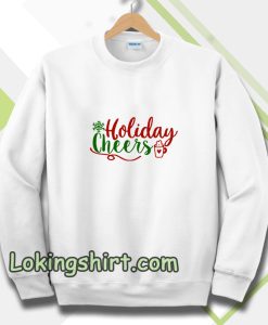 Holiday Cheers Christmas Day Sweatshirt