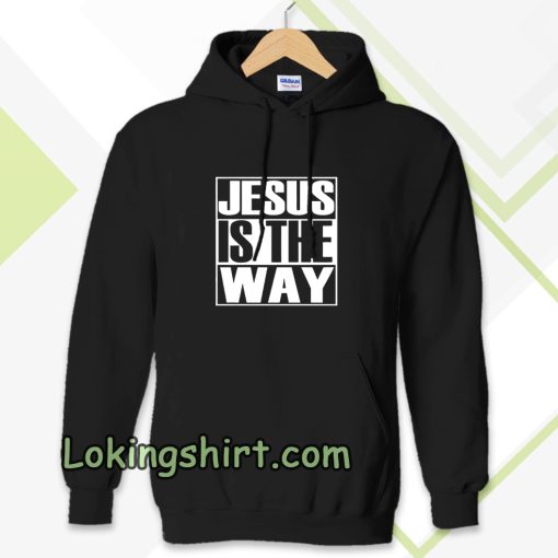 Jesus Is The Way Hoodie