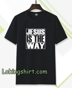 Jesus Is The Way T-shirt