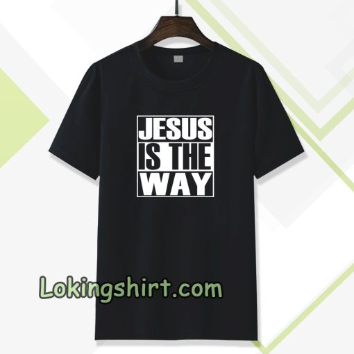 Jesus Is The Way T-shirt