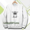 bee kind Sweatshirt