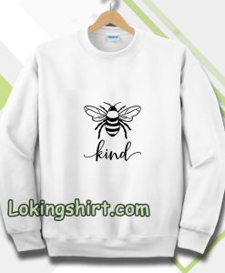 bee kind Sweatshirt