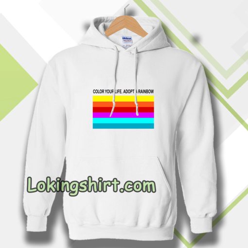 colour your life adopt a rainbow Hoodie