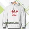 love me forever or never Hoodie