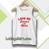 love me forever or never tanktop