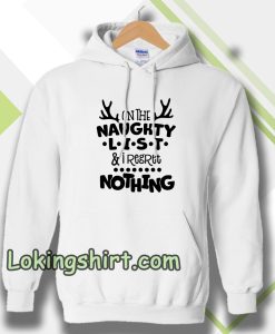 on the naughty list & I regret nothing Hoodie