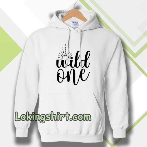 wild one Hoodie