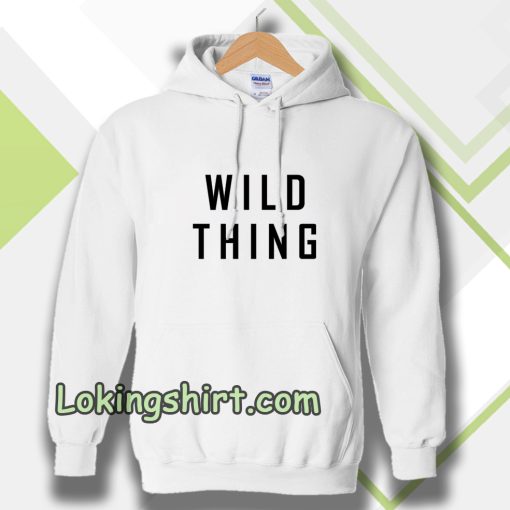 wild thing Hoodie