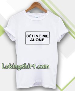 Celine Me Alone T-shirt TPKJ3