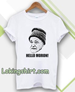 Grumpy Old Men Movie Quote Hello Moron 90s Fan T Shirt TPKJ3