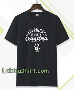 Happiness Grandma T-shirt (by request hand plus name) TPKJ3