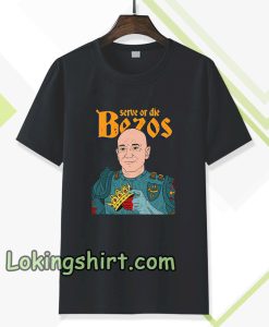 Jeff Bezos Serve or Die T-shirt TPKJ3