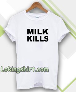 Milk Kills Unisex T-Shirt UNISEX TPKJ3