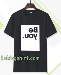 be you t-shirt TPKJ3