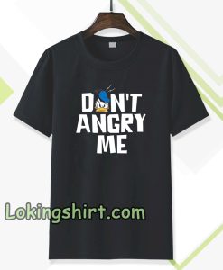 don't angry me t-shirt TPKJ3