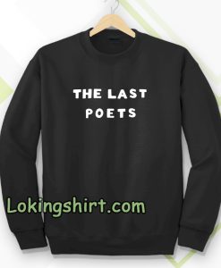 the last poets Sweatshirt TPKJ3