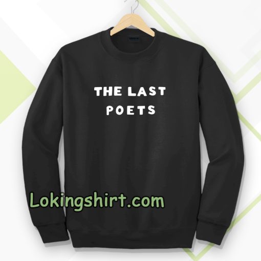 the last poets Sweatshirt TPKJ3