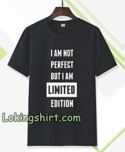 I AM NOT PERFECT BUT I AM T-SHIRT TPKJ3