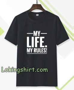 MY LIFE MY RULES T-SHIRT TPKJ3