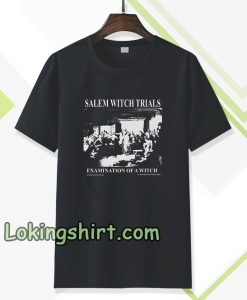 Salem Witch Trials Examination T-Shirt TPKJ3