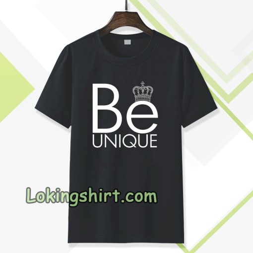 be unique T-Shirt TPKJ3