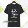 good things come to those who hustle T-shirt TPKJ3