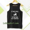 it take skill to trip over flat surfaces tank top TPKJ3