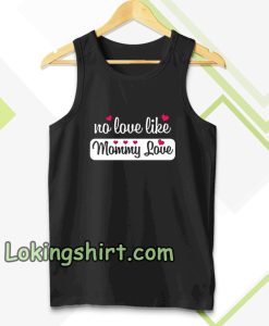 no love like mommy love Tanktop TPKJ3