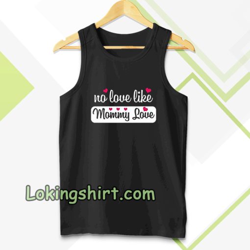 no love like mommy love Tanktop TPKJ3