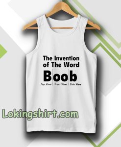 the invention of the word Boob Adult tank top TPKJ3