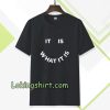 what it is t-shirt TPKJ3