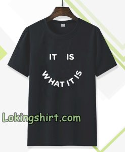 what it is t-shirt TPKJ3