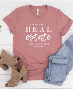 Ask Me About Real Estate Shirt TPKJ3